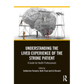 Understanding the Lived Experience of the Stroke Patient: A Guide for Health Professionals