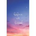 Before We Break