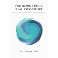 Fulfillment Using Real Conscience: Practical Guide for Psychological and Spiritual Wellness