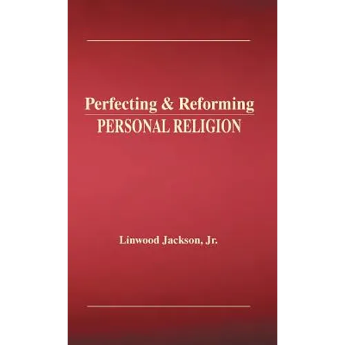 Perfecting & Reforming Personal Religion