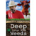Deep Into the Weeds