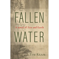Fallen Water: A novel of Zen and Earth