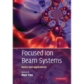 Focused Ion Beam Systems: Basics and Applications