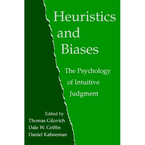 Heuristics and Biases: The Psychology of Intuitive Judgment