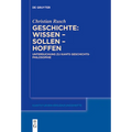 Geschichte: Wissen - Sollen - Hoffen