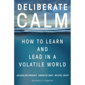 Deliberate Calm: How to Learn and Lead in a Volatile World