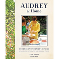 Audrey at Home: Memories of My Mother's Kitchen