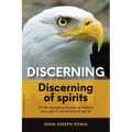 Discerning, discerning of spirits.: A Divine Weapon Given by the Holy Spirit to help Equip the Body of Christ for Discernment in the Last Days