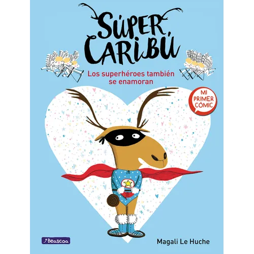 Súper Caribú Los Superhéroes También Se Enamoran / Super Caribou: Superhero Es Fall in Love Too
