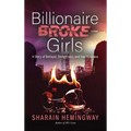 Billionaire Broke Girls: A Story of Betrayal, Brokenness, and Bad Business