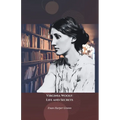 Virginia Woolf: Life and Secrets: The official tribute to the pioneer of modernist and feminist literature