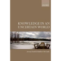 Knowledge in an Uncertain World