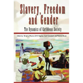 Slavery, Freedom and Gender: The Dynamics of Caribbean Society