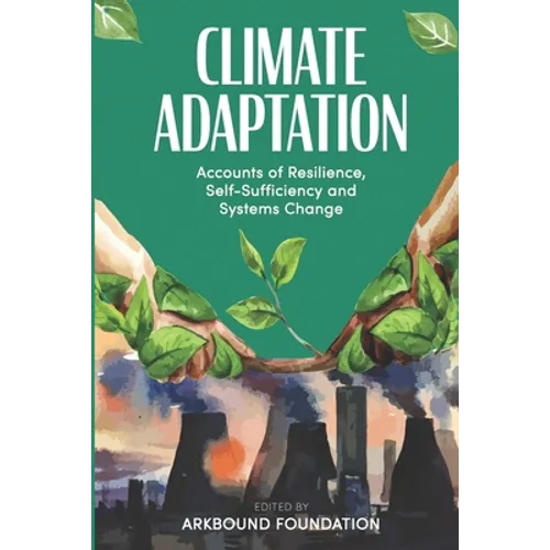 Climate Adaptation: Accounts of Resilience, Self-Sufficiency and Systems Change
