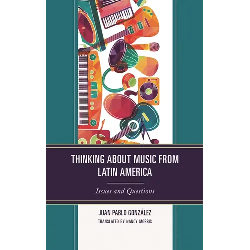 Thinking about Music from Latin America: Issues and Questions