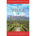 A Villa in Sicily: Orange Groves and Vengeance (A Cats and Dogs Cozy Mystery-Book 5)