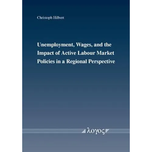 Unemployment, Wages, and the Impact of Active Labour Market Policies in a Regional Perspective