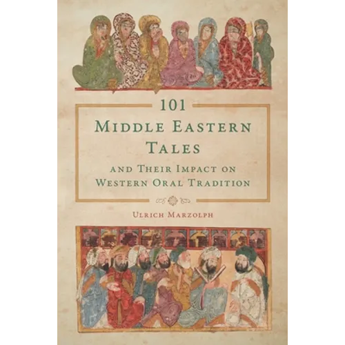 101 Middle Eastern Tales and Their Impact on Western Oral Tradition