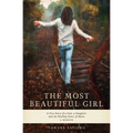 The Most Beautiful Girl: A True Story of a Dad, a Daughter and the Healing Power of Music