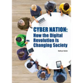 Cyber Nation: How the Digital Revolution Is Changing Society