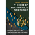 The Rise of Necro/Narco Citizenship: Belonging and Dying in the Southwest North American Region