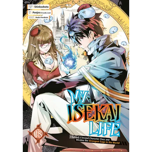 My Isekai Life 18: I Gained a Second Character Class and Became the Strongest Sage in the World!