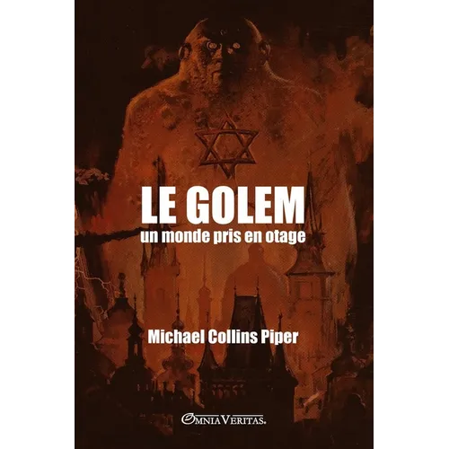 Le Golem - un monde pris en otage: La bombe nucléaire israélienne et la route vers l'Armageddon mondial