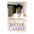 Sister Carrie: Modern Classics Series