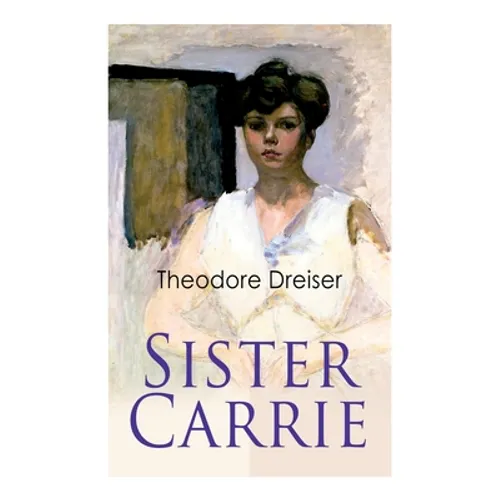 Sister Carrie: Modern Classics Series