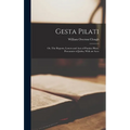 Gesta Pilati: Or, The Reports, Letters and Acts of Pontius Pilate, Procurator of Judea, With an Acco