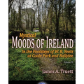 In the Footsteps of W. B. Yeats at Coole Park and Ballylee: Mystical Moods of Ireland, Vol. IV