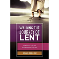 Walking the Journey of Lent: Reflections on the Scripture for Cycle C