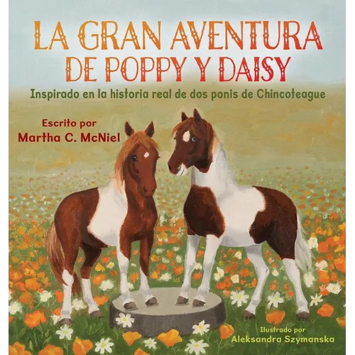 La Gran Aventura de Poppy y Daisy: Inspirado en la historia real de dos ponis de Chincoteague