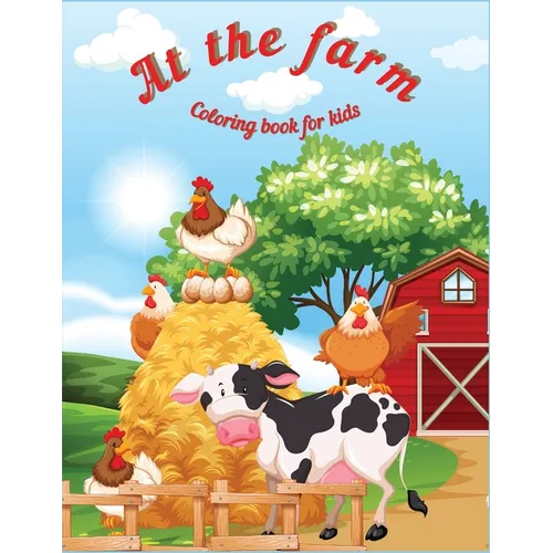 At the Farm: Fun Educational Coloring Book for Learning Animals Ι for Kids Ages 3-6 Ι Preschool, Kindergarten and Homeschooling