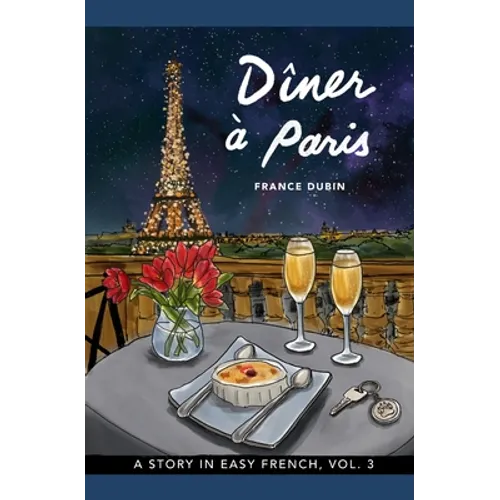 Dîner à Paris: A Story in Easy French with Translation, Vol. 3