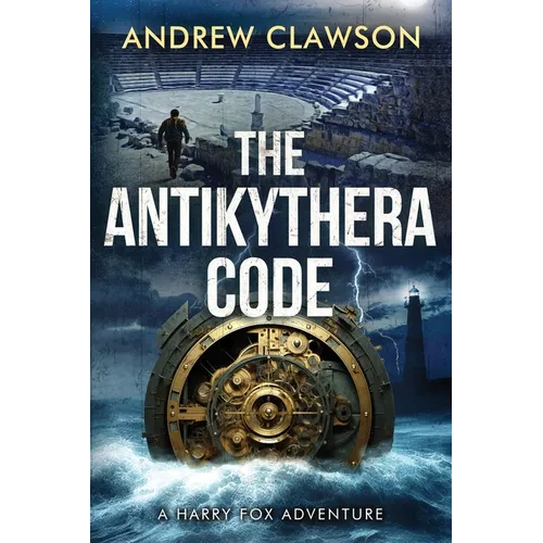 The Antikythera Code: Harry Fox Adventure Book 8