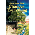The Choice That Changes Everything: Walking in Wisdom in a World of Folly