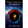 Nuke Them Till Eternity: An Autobiographical Novel
