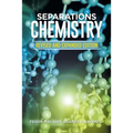Separations Chemistry: Revised and Expanded Edition