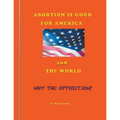 Abortion Is Good for America--and the World