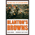 Blanton's Browns: The Great 1965-69 Cleveland Browns