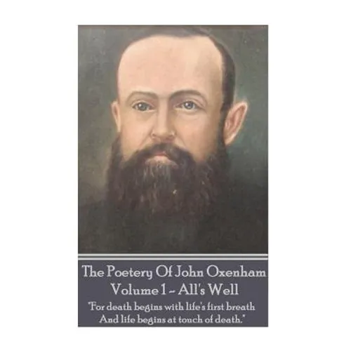 The Poetry Of John Oxenham - Volume 1