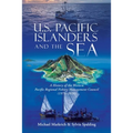 U.S. Pacific Islanders and the Sea: A History of the Western Pacific Regional Fishery Management Council (1976-2020)