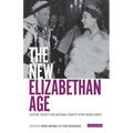 The New Elizabethan Age: Culture, Society and National Identity After World War II