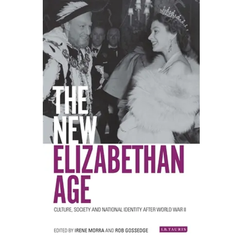 The New Elizabethan Age: Culture, Society and National Identity After World War II