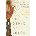 El Genio de Jesús: El Hombre Que Lo Cambió Todo
