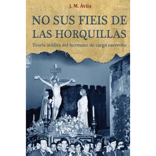 No Sus Fieis de las Horquillas: Teoría Inédita del Hermano de Carga Cacereño