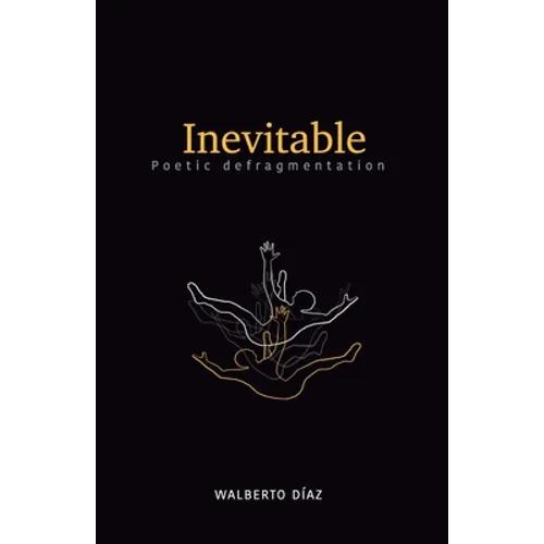 Inevitable: poetic defragmentation