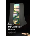 Tears in the Chambers of Heaven