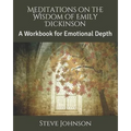 Meditations on the Wisdom of Emily Dickinson: A Workbook for Emotional Depth